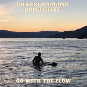 Charrlonmane Collective - Go With The Flow album cover